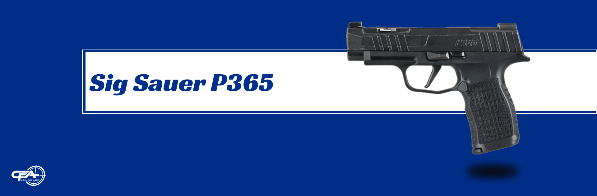 How Much is a Sig Sauer P365 Currently Worth?
